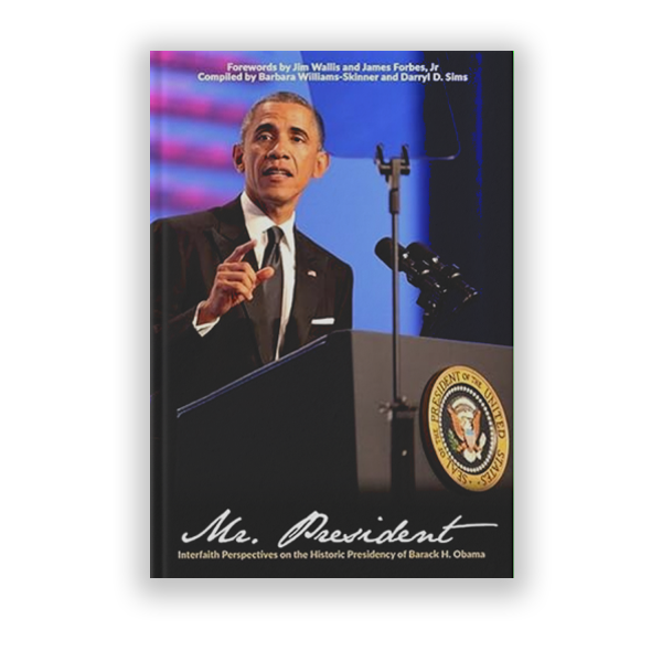 Mr. President: Interfaith Perspectives on the Historic Presidency of Barack H. Obama